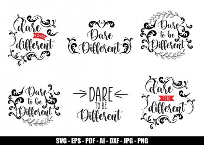 Dare To Be Different SVGs, Be Different SVGs, Motivational SVGs, Graphic T-Shirt, Cricut Files, Decals And Stickers, Instant Download