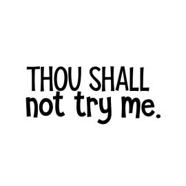 Free vector  thou shall not try me typography png