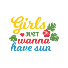 Girls just wanna have sun cool summer vacation vector