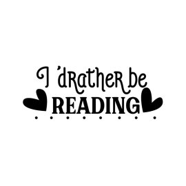 id rather be reading vector quote design png