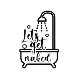 Lets get naked funny bathroom artwork vector png